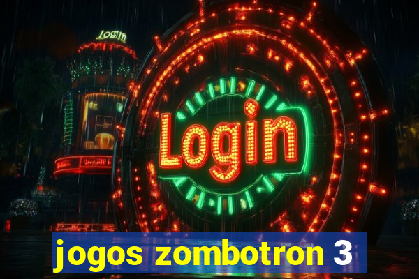 jogos zombotron 3